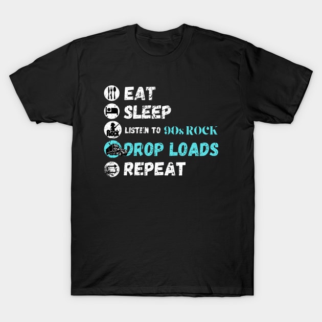 Eat Sleep Nod To 90s Rock Drop Loads Repeat T-Shirt by maxdax